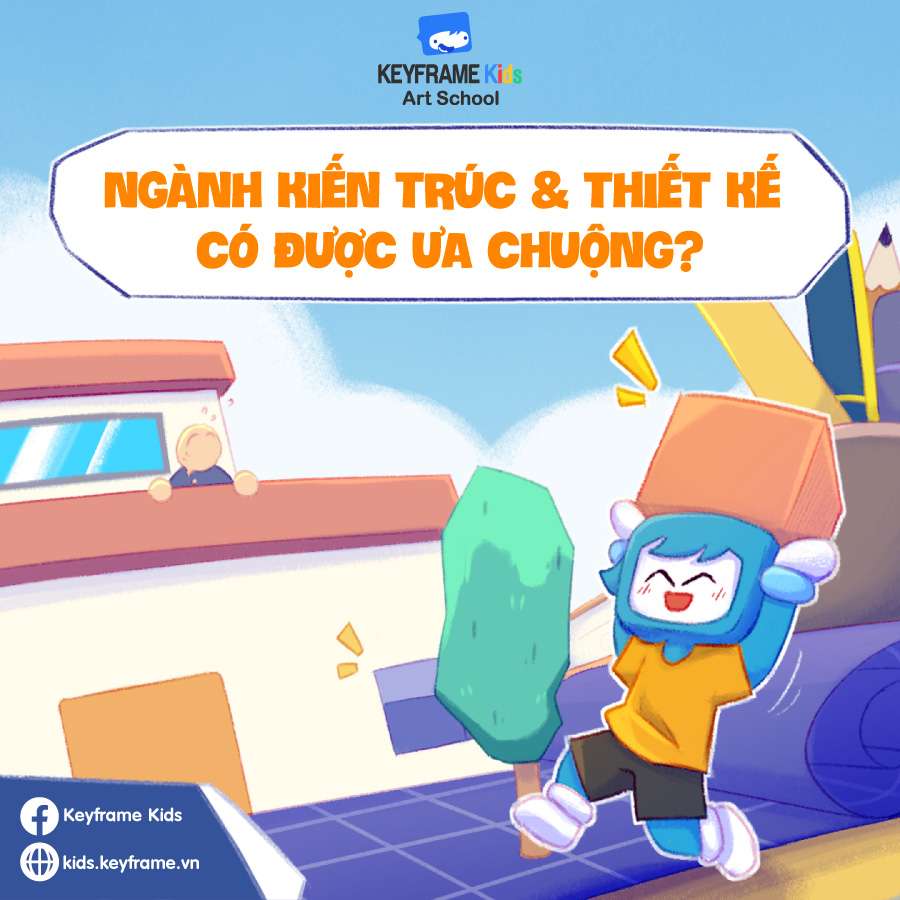 Cẩm nang hướng nghiệp sớm cho bé thích vẽ: Nhóm ngành Kiến trúc & Thiết kế (Phần 3)